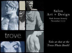 Trove at Salon Art + Design - Nov 11-15 - Park Avenue Armory